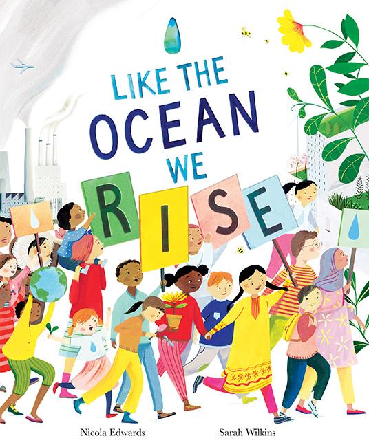 Nicola Edwards: Like the Ocean We Rise, illustrated by Sarah Wilkins