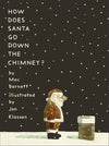 Mac Barnett: How Does Santa Go Down the Chimney? illustrated by Jon Klassen