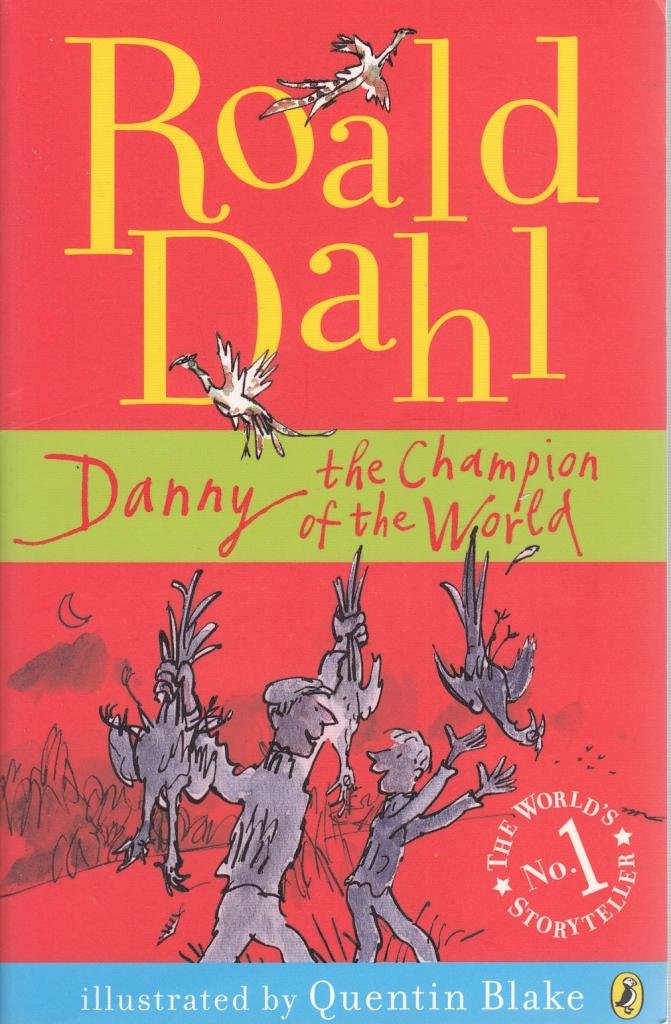 Roald Dahl: Danny the Champion of the World, Illustrated by Quentin Blake