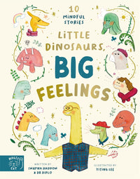 Swapna Haddow and Dr. Diplo: Little Dinosaurs, Big Feelings, illustrated by Yiting Lee