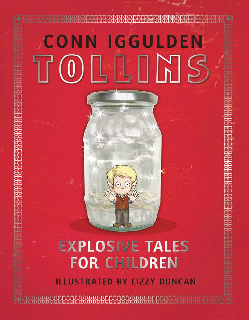 Conn Iggulden: Tollins -Explosive Tales for Children, Illustrated by Lizzy Duncan