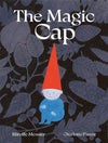 Mireille Messier: The Magic Cap, illustrated by Charlotte Parent