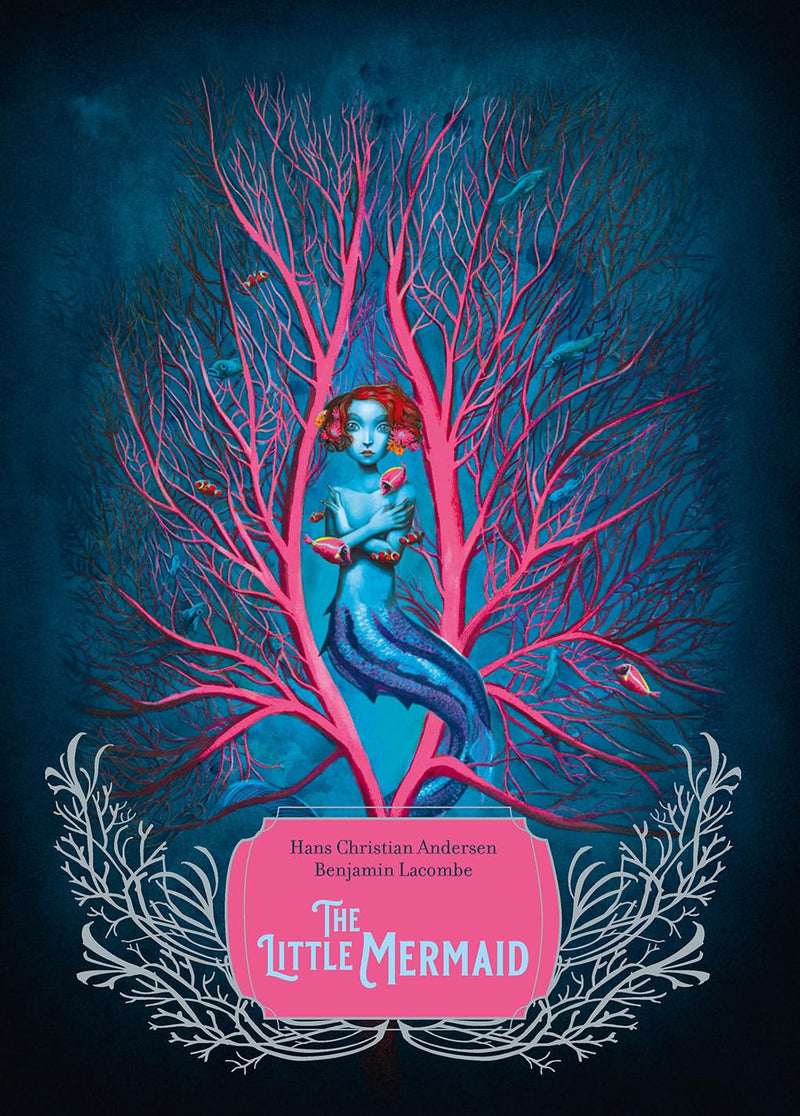 Hans Christian Andersen: The Little Mermaid, illustrated by Benjamin Lacombe