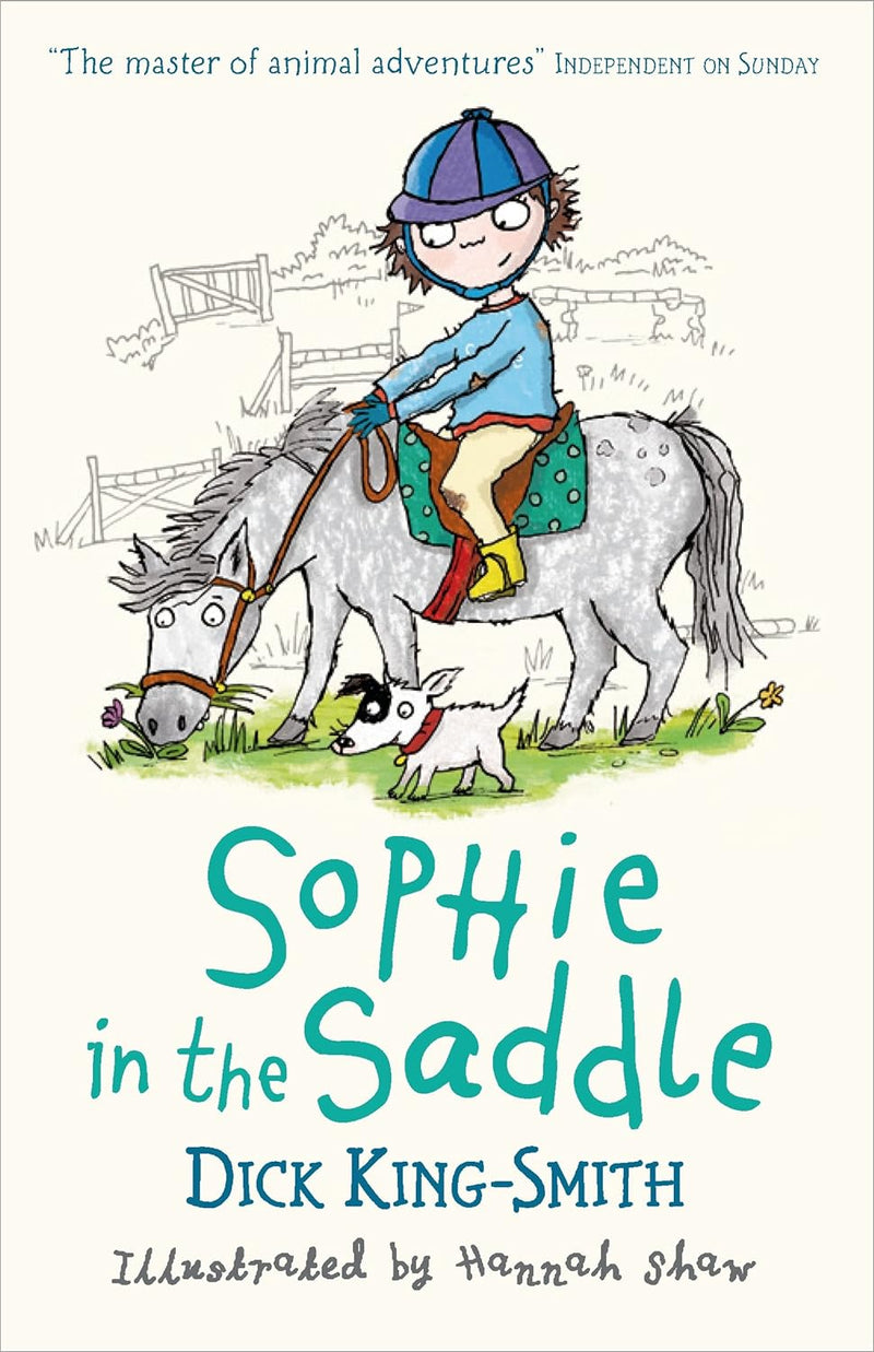 Dick King-Smith: Sophie in the Saddle, illustrated by Hannah Shaw