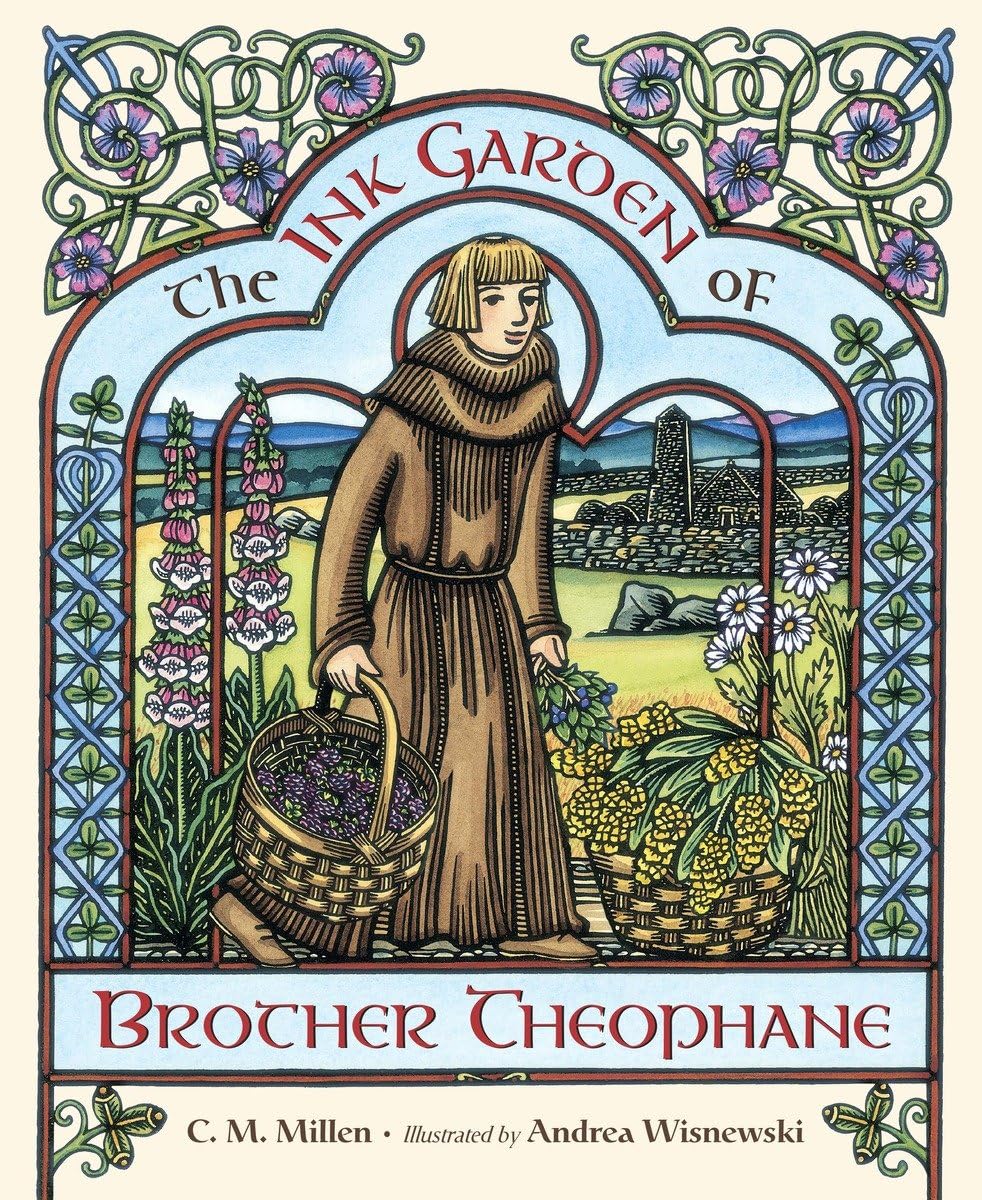C.M. Millen: The Ink Garden of Brother Theophane, illustrated by Andrea Wisnewski 