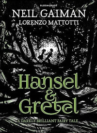 Neil Gaiman: Hansel and Gretel, illustrated by Lorenzo Mattotti