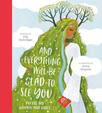 Ella Risbridger (Selected by): And Everything Will be Glad to See You, illustrated by Anna Shepeta