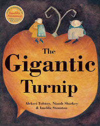 Aleksei Tolstoy: The Gigantic Turnip, illustrated by Niamh Sharkey