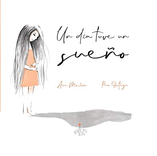 Ana Meilán: Un día tuve un sueño, illustrated by Paco Ortega