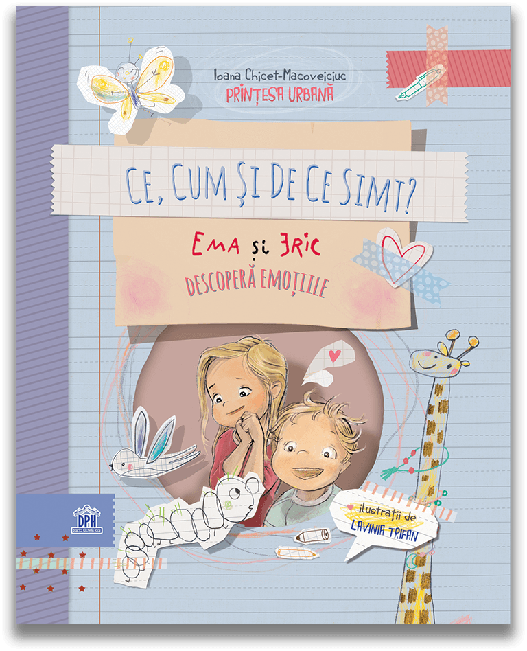 Ioana Chicet-Macoveiciuc: Ce, cum si ce simt - Ema si Eric descopera emotiile, illustrated by Lavinia Trifan