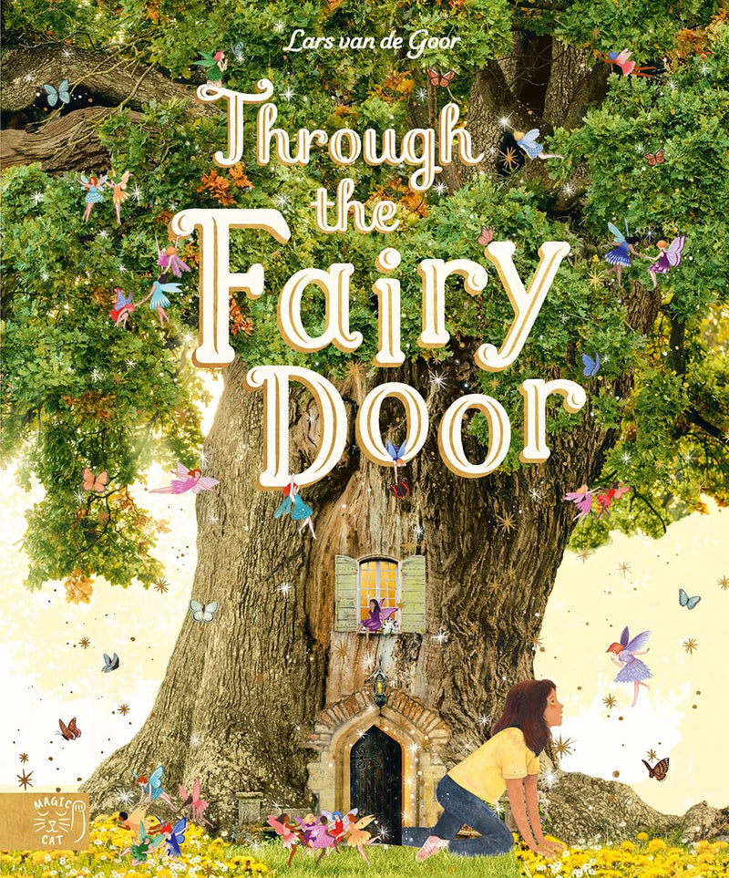 Through the Fairy Door by Gabby Dawnay, illustrated by Lars van de Goor and Giulia Tomai