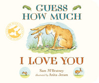 Guess How Much I Love You by Sam McBratney, illustrated by Anita Jeram