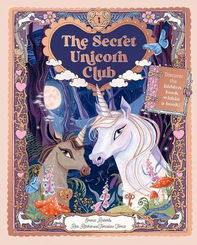 The Secret Unicorn Club by Emma Roberts, illustrated by Rae Ritchie and Tomislav Tomic