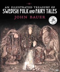 An Illustrated Treasury of Swedish Folk and Fairy Tales by John Bauer (Centenary Edition)