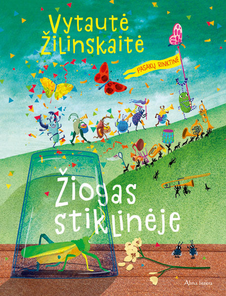 Vytautė Žilinskaitė: Žiogas stiklinėje, illustrated by Rasa Joni