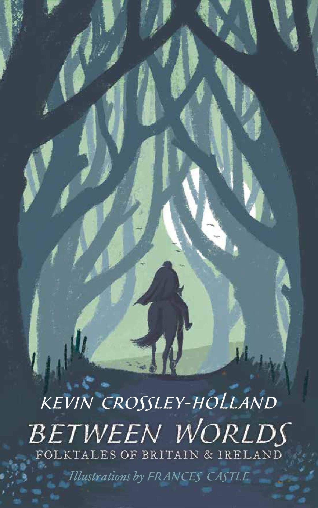 Kevin Crossley-Holland: Between Worlds, Folktales of Britain and Ireland
