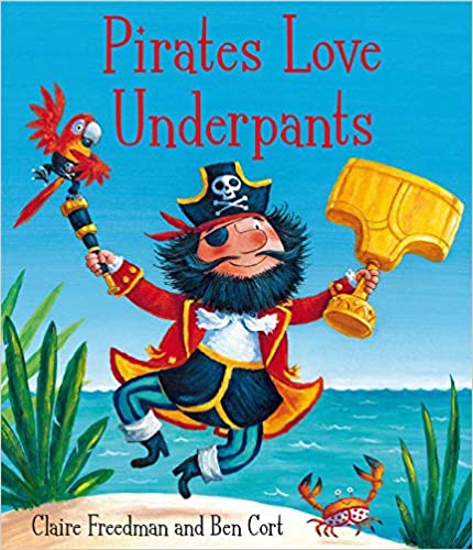 Claire Freedman: Pirates Love Underpants, Illustrated by Ben Cort (Second Hand)